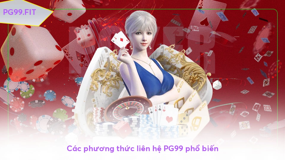 Các phương thức liên hệ PG99 phổ biến