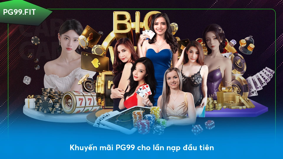 Khuyến mãi PG99 cho lần nạp đầu tiên